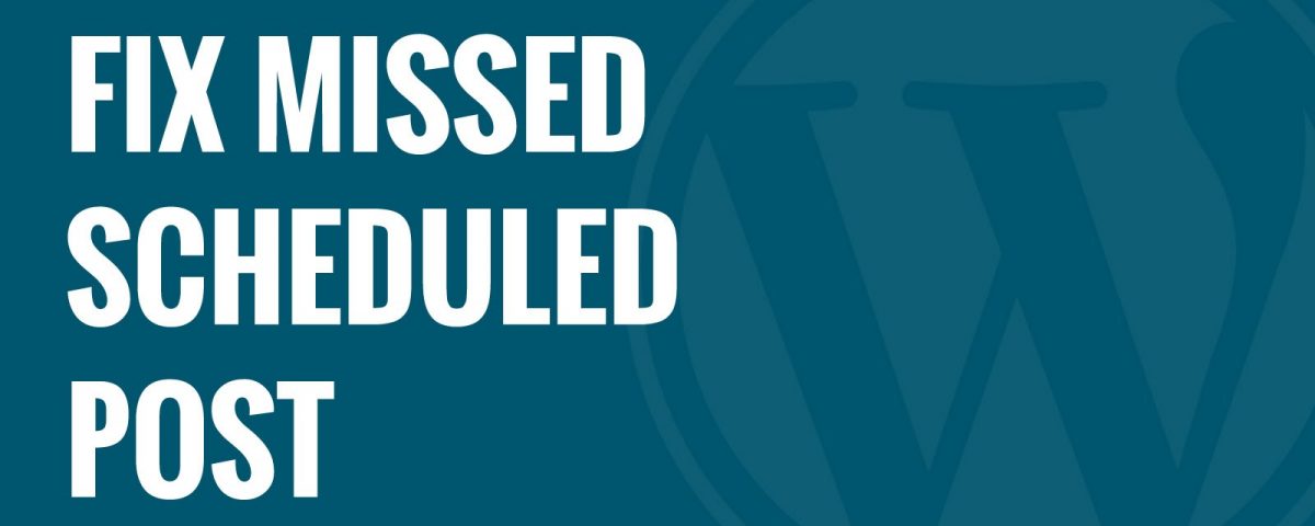 missed scheduled post error in WordPress