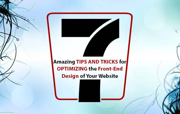 Amazing Tips and Tricks for Optimizing the Front-End Design of your website