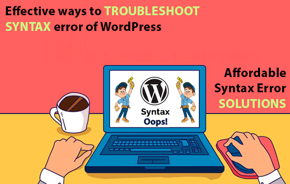 Effective ways to troubleshoot Syntax error of WordPress