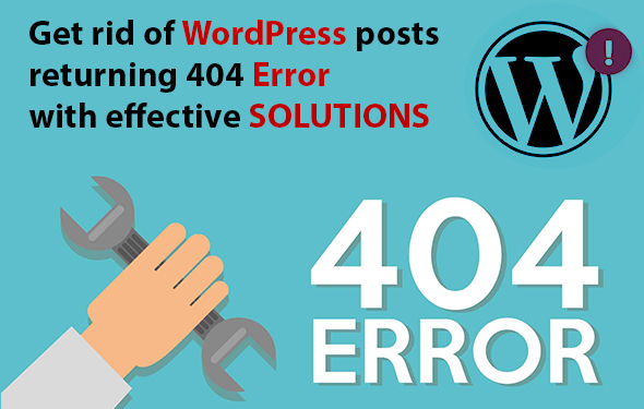 Get rid of WordPress posts returning 404 error with effective solutions