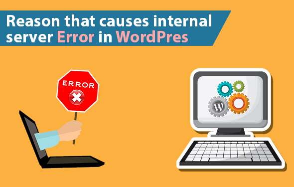 Reason that causes internal server Error in WordPres